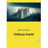 Image de Château hanté - Maurice Renard