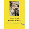 Image de Pauvre Blaise - Sophie Comtesse de Ségur