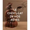 Image de Le chocolat de nos rêves - Déborah Dupont-Daguet
