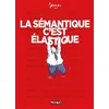 Image de La Sémantique c'est élastique - James