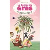 Image de La Guerre du gras - Une histoire politique et gastronomique - Nicolas Kayser-Bril
