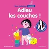 Image de Mes histoires signées - Adieu les couches ! - Marie Cao
