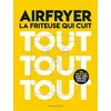 Image de Airfryer - La friteuse qui cuit tout tout tout - Collectif