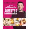 Image de Ma pâtisserie au Airfryer - Norbert Tarayre