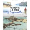 Image de Peindre la mer à l'aquarelle - Collectif