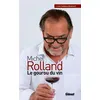 Image de Michel Rolland Le gourou du vin - Michel Rolland