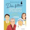 Image de Des filles épatantes : #sainteavanttout - Baudouin de Guillebon
