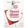 Image de Venez dîner à la maison ! - Sylvia Gabet