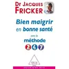 Image de Bien maigrir en bonne santé avec la méthode 2-4-7 - Jacques Fricker