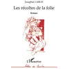 Image de Les récoltes de la folie - Josaphat-Robert Large