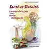 Image de Santé et sérénité - Recettes de la joie avec Sainte Hildegarde Tome 2 - Jany ROSSET