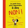 Image de Le petit livre pour apprendre à dire NON ! - Dominique de Saint Mars