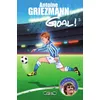 Image de Goal ! - tome 5 Le tout pour le tout - Antoine Griezmann