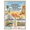 Image de L'incroyable voyage de l'obélisque de Louqsor à Paris - Guillaume Calafat