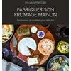 Image de Fabriquer son fromage maison - Techniques et recettes pour débuter - Sylvain Puccini