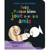 Image de Petit Poisson blanc joue avec ses amis - Guido Van Genechten
