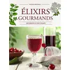 Image de Elixirs gourmands des jardins et des champs - Arnaud Meillarec