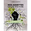 Image de Nos assiettes ont du pouvoir - Laurence Dessimoulie