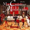 Image de Ma cuisine médiévale - Mincka