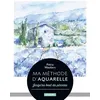 Image de Ma méthode d'aquarelle - Pétra Wauters