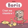 Image de Boris, C'est ma chambre ! - Mathis