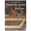 Image de Histoire des recettes de Provence - dix siècles de tradition gourmande avec les 310 plus fameuses recettes - Simone Martin-Villevieille