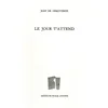 Image de Le jour t'attend - Jean de Chauveron