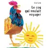 Image de Coq qui voulait voyager - Eric Carle