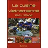 Image de La cuisine vietnamienne par l'image - Hoang Liên Nguyen