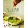 Image de L'heure de la soupe. des recettes originales pour surprendre vos - Genevieve Plante