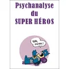 Image de Psychanalyse du super héros - Wandrille