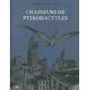 Image de Chasseurs de ptérodactyles - Brendan Leach