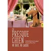 Image de Le presque chien - Ni Dieu, ni laisse - Frédérique Elbaz