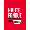 Image de Haute fondue - Jennifer Favre