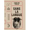 Image de Sans la langue - Caroline Stella