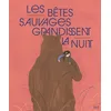 Image de Les Bêtes sauvages grandissent la nuit - Marine Schneider