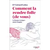 Image de Comment la rendre folle (de vous) : la femme érotique, mode d'emploi - Gérard Leleu