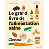 Image de Le grand livre de l'alimentation saine avec Kazidomi - Lucile Champy
