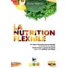 Image de La Nutrition Flexible - Bastien Wagener