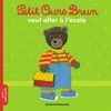 Image de Petit Ours Brun veut aller à l'école - Dès 2 ans - Danièle Bour