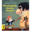 Image de Prends garde, Horace vorace - Arnaud Alméras