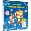 Image de Mes premiers sonores - mes super comptines d'animaux - Julie Mercier