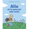 Image de Alix et le pouvoir des mots - Amélie Cordonnier