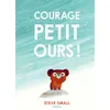 Image de Courage, petit ours ! - Steve Small