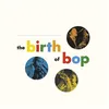 Image de The Birth Of Bop : The Savoy 10-Inch LP Collection Édition Limitée Coffret