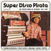 Image de Super Disco Pirata : De Tepito Para El Mundo 1965-1980 vinyle