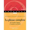 Image de La Phrase Complexe - De L'analyse Logique A L'analyse Structurale