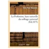 Image de La Profession, Base Naturelle Du Suffrage Universel, Extrait De La 4e Ãdition De 'la Revanche