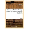 Image de Oeuvres De MoliÃ¨re - Tome 5 George Dandin, Ou Le Mari Confiondu