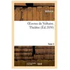 Image de Oeuvres De Voltaire Tome 3. ThÃ©Ã¢tre. T. 2